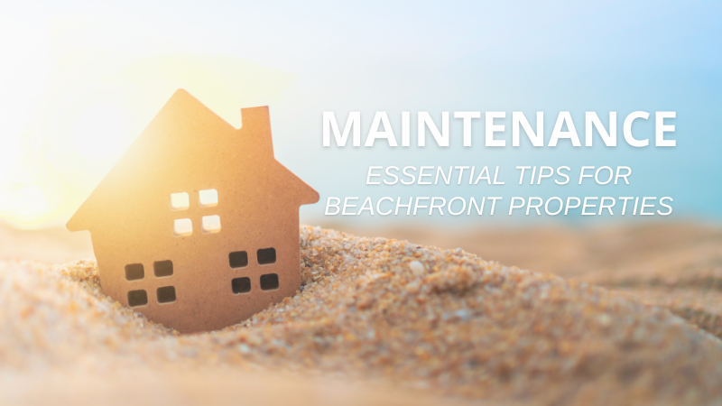 Essential Maintenance Tips for Beachfront Property | Bellator
